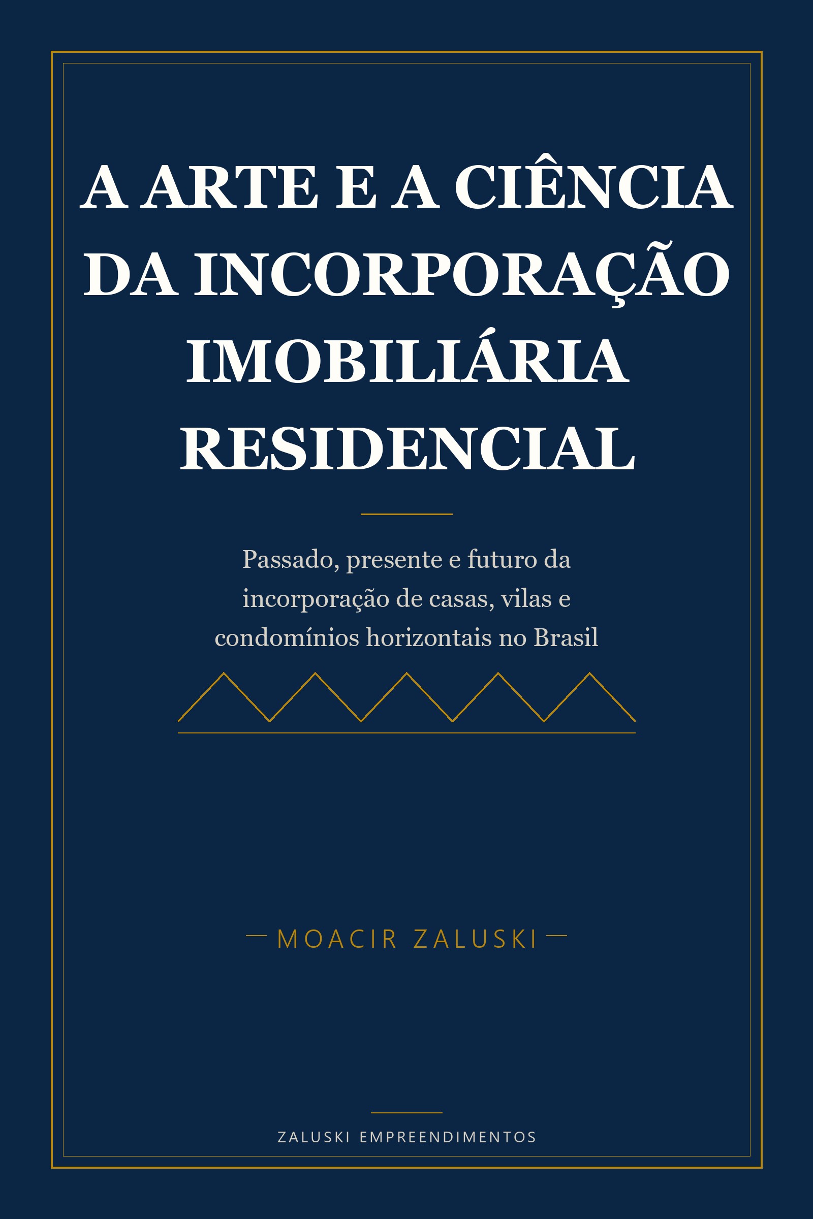 Capa do livro A Arte e a Ciência da Incorporação Imobiliária Residencial